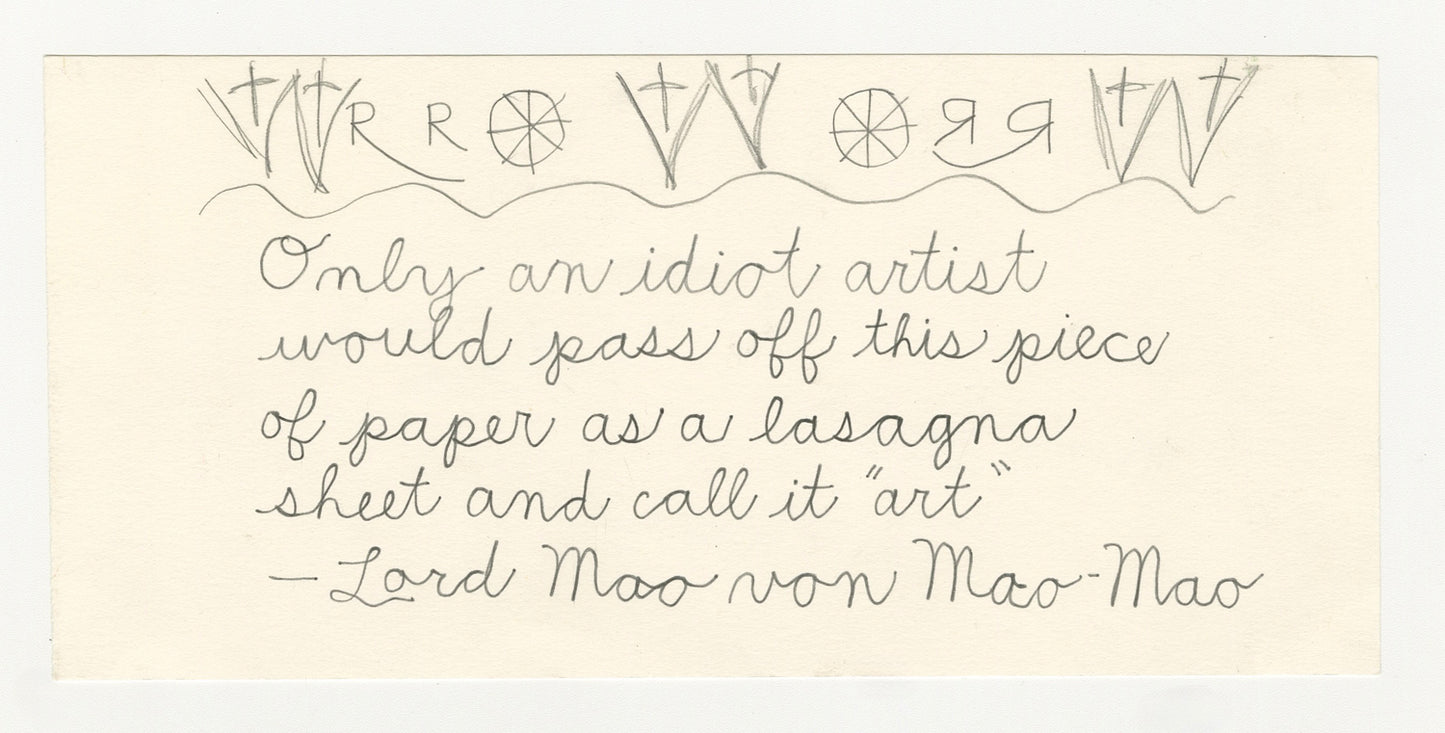 A hand-drawn design on a light beige paper. At the top, there are abstract symbols formed by lines and curves. Below the symbols is a wavy line running horizontally across the page. The main section contains cursive handwritten text that reads: "Only an idiot artist would pass off this piece of paper as a lasagna sheet and call it “art” – Lord Mao von Mao-Mao" 