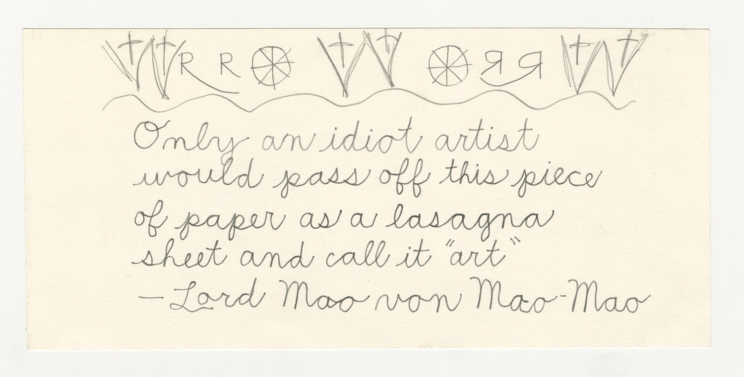 A hand-drawn design on a light beige paper. At the top, there are abstract symbols formed by lines and curves. Below the symbols is a wavy line running horizontally across the page. The main section contains cursive handwritten text that reads: "Only an idiot artist would pass off this piece of paper as a lasagna sheet and call it “art” – Lord Mao von Mao-Mao" 