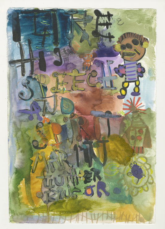 A vibrant watercolor painting featuring abstract and stylized elements. At the top, the background is a mix of deep blue and green hues. Dominating the center are bold, abstract words, "I LIKE HIS SPEECH AND SPIRIT MR. LUTHER KING JR." The fragmented text overlaps with patches of brown, purple, and red in the background. On the right side, there is a whimsical figure with a round head and exaggerated features, wearing a striped shirt. The lower half of the image is more chaotic, with overlapping colors.
