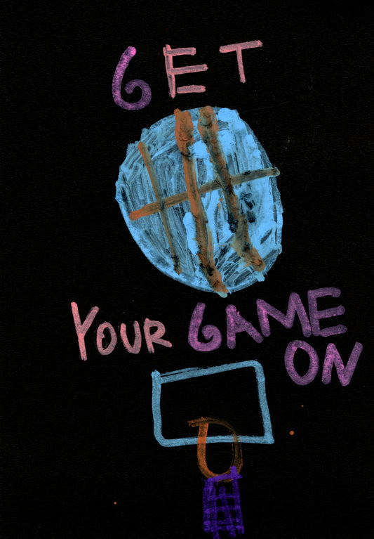 Colorful text and drawing of a basketball and hoop on a black background with the phrase 'get your game on' 