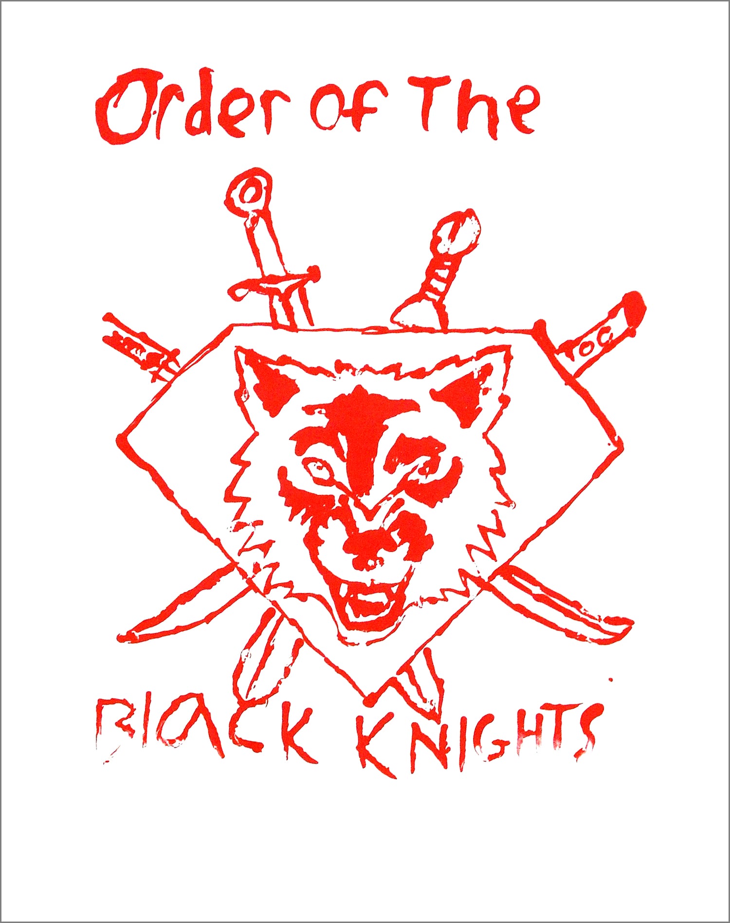 a red ink serigraph on white paper. The words "Order of the Black Knights" are written around an image of a diamond shield. The shield has a growling wolf head design on it, and 4 swords crossing behind it. 