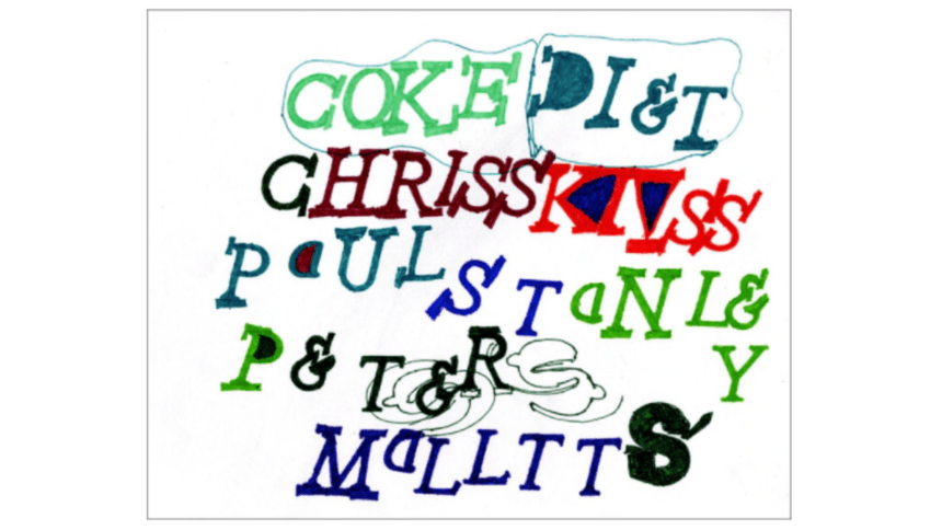 a cluster of hand-drawn words in a stylized serif font, slightly italicized. The words: coke, diet, chriss, kiss, paul, stanley, peter, malltts. Each word is a different color - green, red, blue, black or brown.