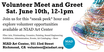 Volunteer Meet and Greet on Saturday, June 10th, 12-1pm. Just us for a sneak peak hour and explore volunteer opportunities available at NIAD art center.
