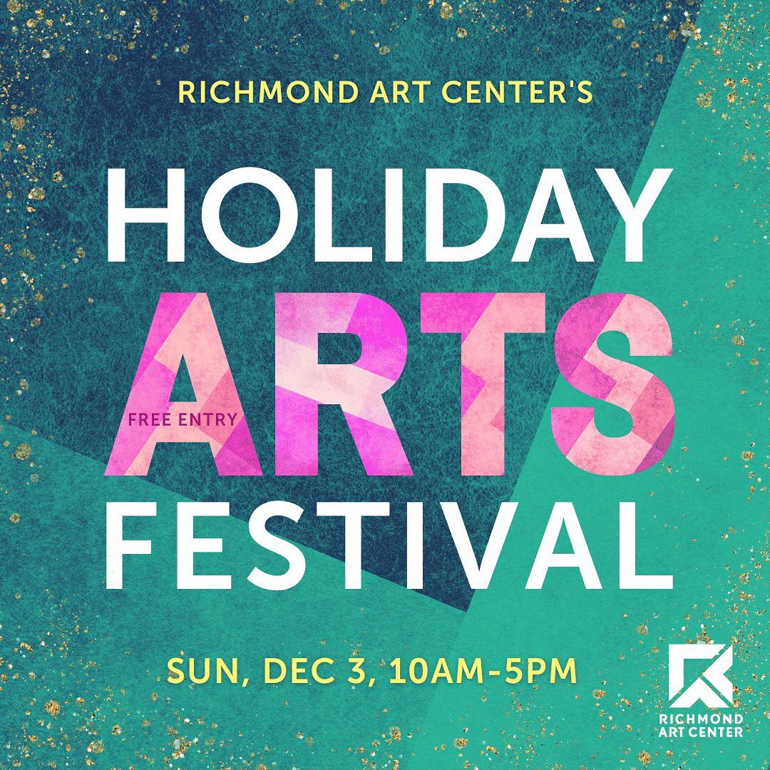 On a gold-flecked, abstract geometric green patterned background, the words "Richmond Art Center's Holiday Arts Festival, Sun Dec 3 10am - 5pm." The words "free entry" are embedded in the "A" in Arts. The Richmond Art Center logo in the bottom right corner.