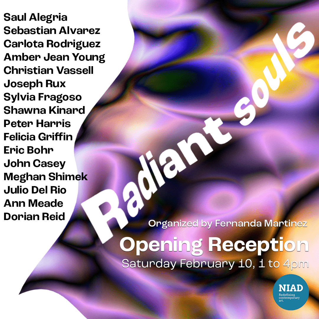 A flyer designed by NIAD Communications Intern Arisa Koike. A graphic with the words "Radiant souls" in large white sans serif font floating over a woozily psychedelic background. Artists names and exhibition information are repeated in the event listing. NIAD's logo is in the bottom right corner.